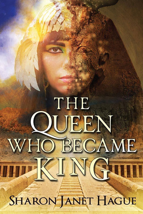 The Queen Who Became King by Sharon Janet Hague